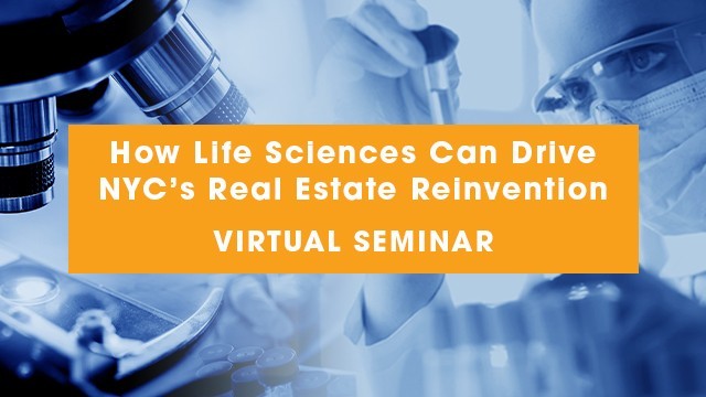 Image: Virtual Seminar: How Life Sciences Can Drive NYC’s Real Estate Reinvention