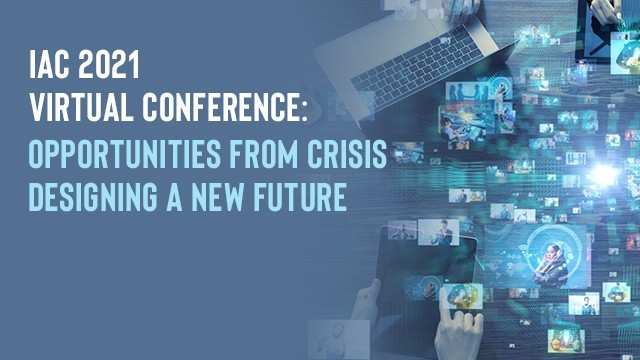 Image: IAC 2021 Virtual Conference: Opportunities from Crisis - Designing a New Future